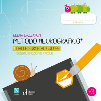 Metodo neurografico. Vol. 1: Dalle forme al colore. Disegni, emozioni e parole - Elena Lazzaroni - Libro Edizioni Junior 2025 | libraccio.click