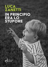 In principio era lo stupore
