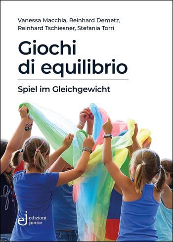 Giochi di equilibrio. Il potere formativo del circo - Vanessa Macchia, Reinhard Demetz, Reinhard Tschiesner - Libro Edizioni Junior 2026, Fuori collana | libraccio.click