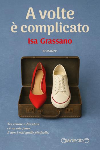A volte è complicato - Isa Grassano - Libro Giraldi Editore 2026, Fuoricollana | libraccio.click