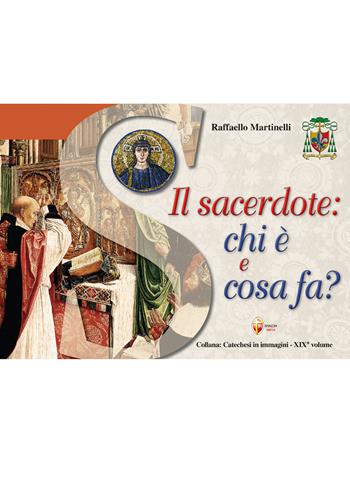 Il sacerdote: chi è e cosa fa? - Raffaello Martinelli - Libro Editrice Shalom 2025, Catechesi in immagini | libraccio.click