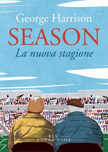 Season. La nuova stagione - George Harrison - Libro Blu Atlantide 2025 | libraccio.click
