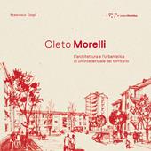 Cleto Morelli. L'architettura e l'urbanistica di un intellettuale del territorio