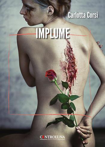 Implume - Carlotta Corsi - Libro Controluna 2024 | libraccio.click