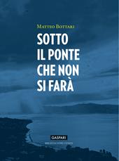 Sotto il ponte che non si farà