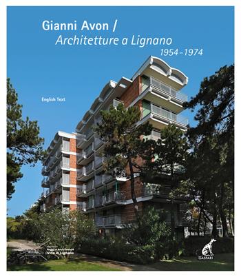 Gianni Avon. Architetture a Lignano 1954-1974. Ediz. italiana e inglese - Giulio Avon - Libro Gaspari 2026, Le architetture | libraccio.click