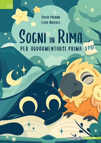Sogni in rima. Per addormentarsi prima... o poi - Silvia Paldino, Elisa Nasciuti - Libro Impremix Edizioni 2025, Albi illustrati | libraccio.click