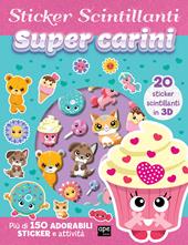 Gli sticker scintillanti. Super carini. Ediz. illustrata