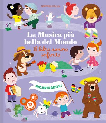 La musica più bella del mondo. Il libro sonoro infinito. Ediz. illustrata - Nathalie Choux - Libro Ape Junior 2026, Libri sonori | libraccio.click
