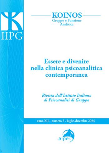 Koinos. Gruppo e funzione analitica (2024). Vol. 2: Essere e divenire nella clinica psicoanalitica contempo  - Libro Alpes Italia 2025 | libraccio.click