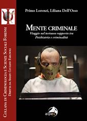 Mente criminale. Viaggio nel tortuoso rapporto tra psichiatria e criminalità