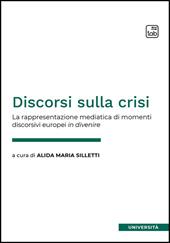 Discorsi sulla crisi. La rappresentazione mediatica di momenti discorsivi europei in divenire