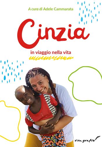 Cinzia in viaggio nella vita  - Libro Effatà Editrice 2025, Vita-grafie | libraccio.click