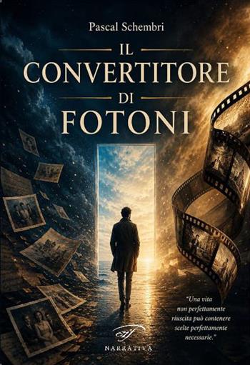 Il convertitore di fotoni - Pascal Schembri - Libro Il Foglio Letterario Edizioni 2026, Narrativa | libraccio.click