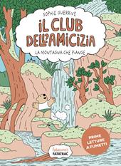 Montagna che piange. Club dell'amicizia. Vol. 4
