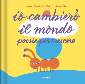 Io cambierò il mondo. Poesie per crescere. Ediz. a colori - Janna Carioli - Libro Fatatrac 2026, Pocket | libraccio.click