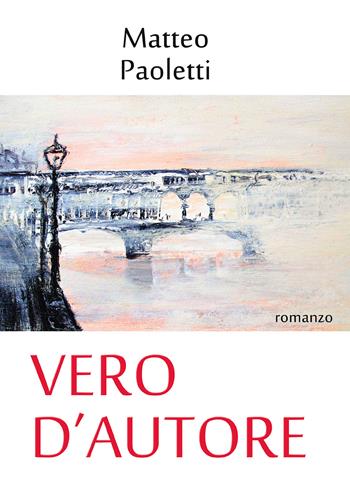 Vero d'autore - Matteo Paoletti - Libro Passione Scrittore selfpublishing 2025 | libraccio.click