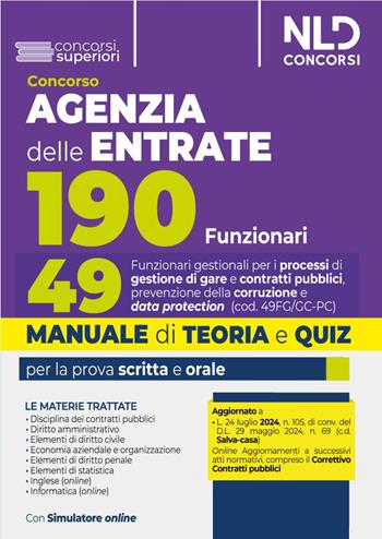 Concorso 190 posti Agenzia delle Entrate. Manuale + Quiz per il profilo 49 per i processi di gestione di gare e contratti pubblici, prevenzione della corruzione e data protection (Cod. 49FG/GC-PC)  - Libro Nld Concorsi 2024 | libraccio.click