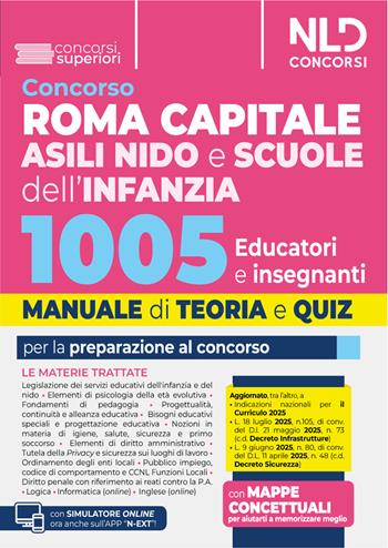 Concorso Roma Capitale 1005 educatori ed insegnanti asili nido e scuola d'infanzia. Manuale di teoria e quiz per la preparazione al concorso.  - Libro Nld Concorsi 2025 | libraccio.click