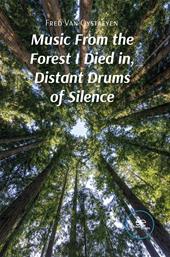 Music from the forest I died in, distant drums of silence