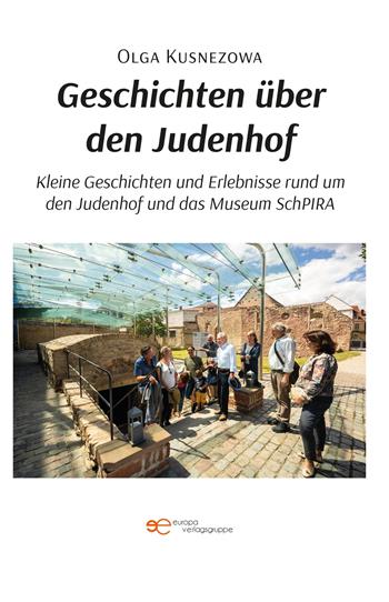 Geschichten über den Judenhof. Kleine Geschichten und Erlebnisse rund um den Judenhof und das Museum SchPIRA - Olga Kusnezowa - Libro Europa Buch 2026, Universum | libraccio.click