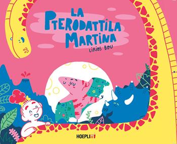 La pterodattila Martina. Ediz. a colori - Lirios Bou - Libro Hoeplini 2025, Hoeplini | libraccio.click