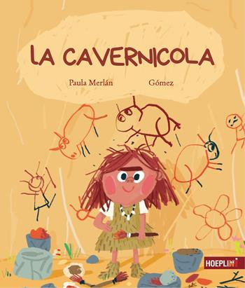 La cavernicola. Ediz. illustrata - Paula Merlán - Libro Hoeplini 2025, Hoeplini | libraccio.click