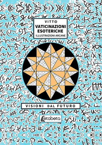 Vaticinazioni esoteriche. Illustrazioni arcane, visioni dal futuro - Vittorio Zocco - Libro EBS Print 2025 | libraccio.click