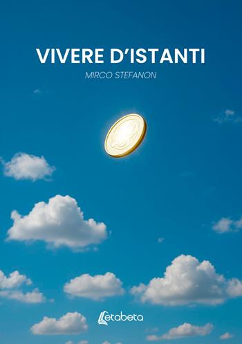 Vivere d'istanti - Mirco Stefanon - Libro EBS Print 2025 | libraccio.click