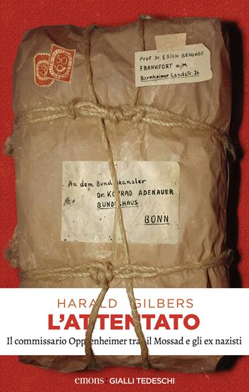 L'attentato. Il commissario Oppenheimer tra il Mossad e gli ex nazisti - Harald Gilbers - Libro Emons Edizioni 2026, Gialli tedeschi | libraccio.click