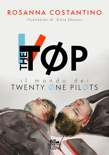 The Tøp. Il mondo dei Twenty Øne PilØts. Ediz. illustrata - Rosanna Costantino - Libro PubMe 2025, Gli scrittori della porta accanto | libraccio.click