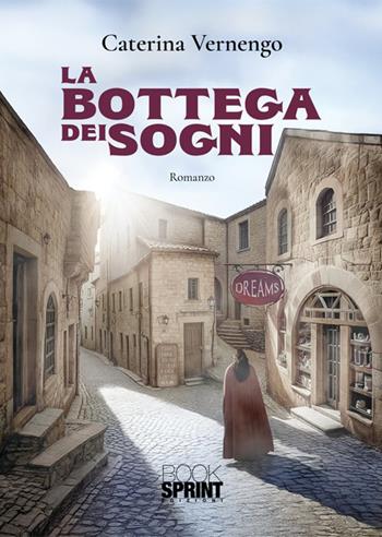 La bottega dei sogni - Caterina Vernengo - Libro BooksprintEdizioni 2025 | libraccio.click