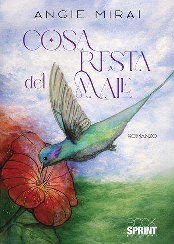 Cosa resta del male - Angie Mirai - Libro BooksprintEdizioni 2026 | libraccio.click