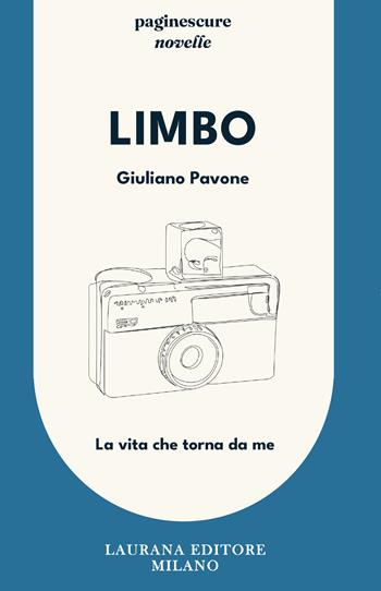 Limbo. La vita che torna da me - Giuliano Pavone - Libro Laurana Editore 2025, Paginescure | libraccio.click
