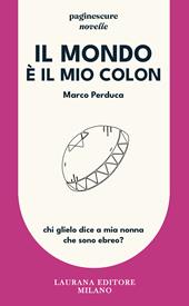 Il mondo è il mio colon