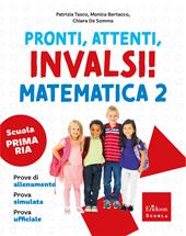 Pronti, attenti, invalsi! Matematica. Per la 2ª classe della Scuola elementare