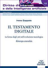 Il testamento digitale. La forma degli atti nell'evoluzione tecnologica. Ristampa emendata