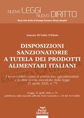 Disposizioni sanzionatorie a tutela dei prodotti alimentari italiani. I nuovi delitti contro il patrimonio agroalimentare e le altre novità introdotte dalla legge 21 aprile 2026, n. 75
