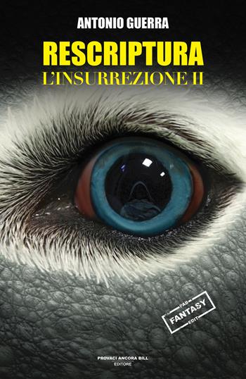 L'insurrezione. Rescriptura. Vol. 2 - Antonio Guerra - Libro PAB Editore 2025, Dreams | libraccio.click