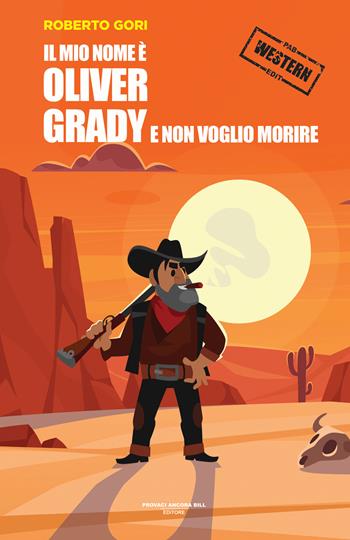 Il mio nome è Oliver Grady e non voglio morire - Roberto Gori - Libro PAB Editore 2026, Cose preziose | libraccio.click