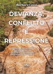 Devianza, conflitto e repressione. Dinamica e scenari del fenomeno nella penisola italiana dal Medioevo al XX secolo