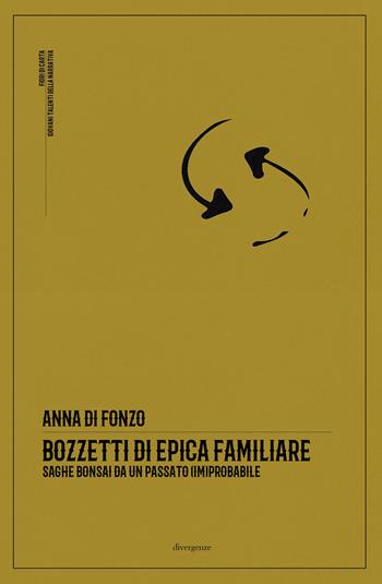 Bozzetti di epica familiare. Saghe bonsai da un passato (im)probabile - Anna Di Fonzo - Libro Divergenze 2026 | libraccio.click