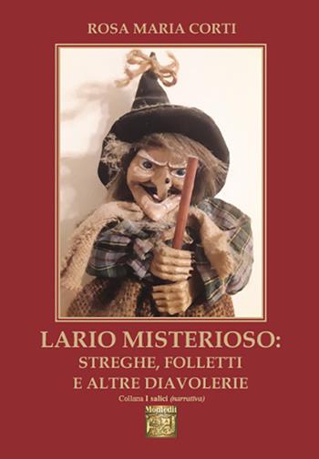 Lario misterioso: streghe, folletti e altre diavolerie - Rosa Maria Corti - Libro Montedit 2023, I salici | libraccio.click