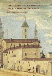 I registri di fabbrica Certosa di Pavia: l'età viscontea (1396-1447)