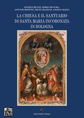 La chiesa e il santuario di Santa Maria Incoronata in Bologna