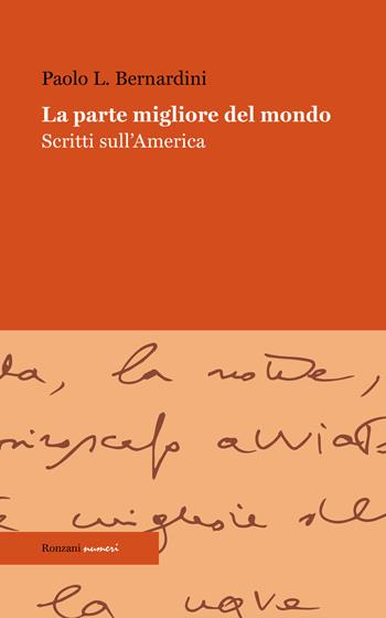 La parte migliore del mondo. Scritti sull'America - Paolo Luca Bernardini - Libro Ronzani Numeri 2021, Saggi | libraccio.click