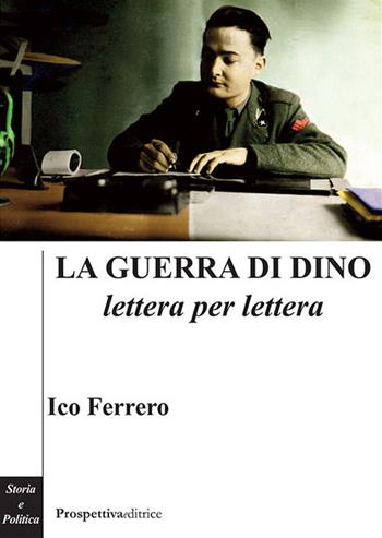 Le guerra di Dino lettera per lettera - Ico Ferrero - Libro Prospettiva Editrice 2022, Costellazione Orione | libraccio.click