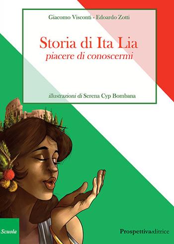 Storia di Ita Lia. Piacere di conoscermi - Giacomo Visconti, Edoardo Zotti - Libro Prospettiva Editrice 2022, Costellazione Orione | libraccio.click