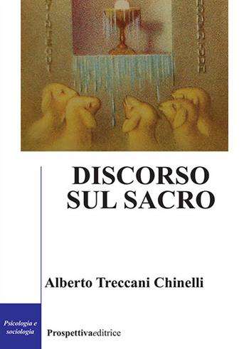 Discorso sul sacro - Alberto Treccani Chinelli - Libro Prospettiva Editrice 2023, Costellazione Orione | libraccio.click