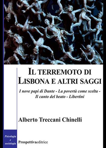 Il terremoto di Lisbona e altri saggi. I nove papi di Dante-La povertà come scelta-Il canto del beato-Libertini - Alberto Treccani Chinelli - Libro Prospettiva Editrice 2024, Costellazione Orione | libraccio.click